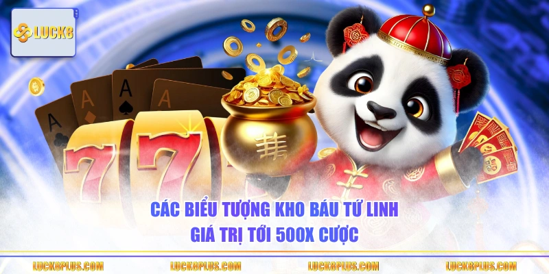 Các biểu tượng Kho Báu Tứ Linh giá trị tới 500X cược